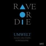 cover: Umwelt - Rave Or Die 01