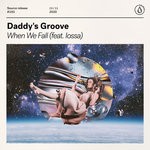 cover: Daddy's Groove|Iossa - When We Fall