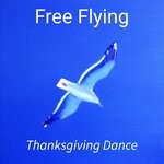 cover: Free Flying - Thanksgiving Dance