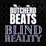 cover: Butcherd Beats - Blind Reality