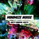 cover: Various - Minimize Noise Vol 2 (Dirty Minimal Beats)