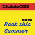 cover: Clubboss - Rock This Summer (Club Mix)