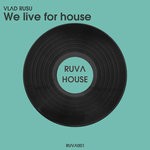 cover: Vlad Rusu - We Live For House