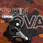 cover: J Supr3me - Takin Ova'