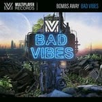 cover: Bombs Away - Bad Vibes