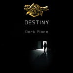 cover: Destiny - Dark Place