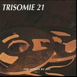 cover: Trisomie 21 - The Songs By T21 Vol 1