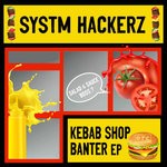 cover: Systm Hackerz - Kebab Shop Banter EP