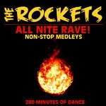 cover: The Rockets - All Nite Rave! Non-Stop Medleys (280 Minutes Of Dance)