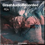 cover: Greataudiorecorded - Fea