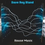 cover: Dave Roy Bland - House Music (Hjm Mix)