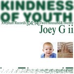 cover: Joey G Ii - Kindness Of Youth