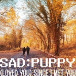 cover: Sad Puppy - (Loved You) Since I Met You