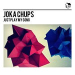 cover: Joka Chups - Just Play My Song