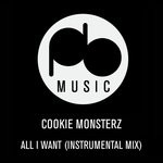 cover: Cookie Monsterz - All I Want (Instrumental Mix)