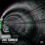 cover: Dis:turbed - Infamous/Escalate