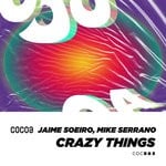 cover: Jaime Soeiro|Mike Serrano - Crazy Things