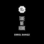 cover: Errol Bangz - Take Me Home