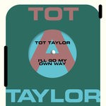 cover: Tot Taylor - I'll Go My Own Way