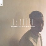 cover: Le Youth - Underwater/Other Voices