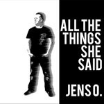 cover: Jens O. - All The Things She Said