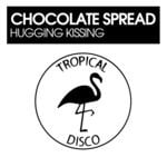 cover: Chocolate Spread - Hugging Kissing