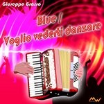 cover: Giuseppe Grosso - Blue/Voglio Vederti Danzare (Fisarmonica Version)