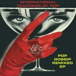 cover: International Teachers Of Pop - Pop Gossip (Remixes)