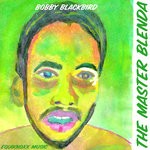 cover: Bobby Blackbird - The Master Blenda