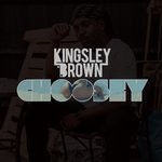 cover: Kingsley Brown - Choosey (Explicit)