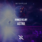 cover: Ahmed Helmy - Astro (Extended Mix)