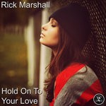 cover: Rick Marshall - Hold On To Your Love