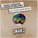 cover: Candace Bellamy|Pavel Svetlove - Get Your Mind Right