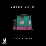 cover: Moses Mehdi - Deal With Uz