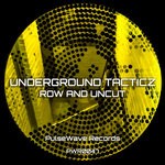 cover: Underground Tacticz - Row & Uncut