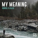 cover: Adriel & Alex - My Meaning