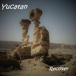 cover: Yucatan - Recover