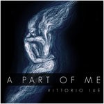 cover: Vittorio Iue - A Part Of Me (Trailer Cinematic Mix)