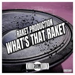 cover: Raket Production - What's That Raket