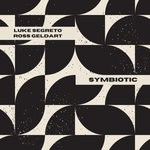 cover: Luke Segreto|Ross Geldart - Symbiotic