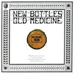 cover: Medicine Head - New Bottles Old Medicine (50th Anniversary Edition)