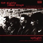 cover: The Mighty Lemon Drops - Uptight: The Early Recordings 1985/1986