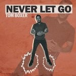 cover: Tom Boxer - Never Let Go