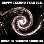 cover: Various - HAPPY TECHNO YEAR 2021 (BEST OF TECHNO ADDICTS)