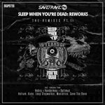 cover: Save The Rave - Sleep When You're Dead: Reworks (The Remixes Pt 3) (Explicit)