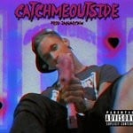 cover: Sickboyrari - Catchmeoutside (Explicit)