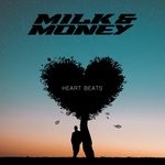 cover: Milk & Money - Heart Beats