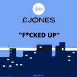 cover: Ejones - F_cked Up