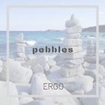 cover: Ergo - Pebbles