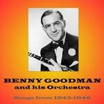 cover: Benny Goodman & His Orchestra - Songs From 1943-1946